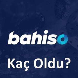 Bahiso Kaç Oldu